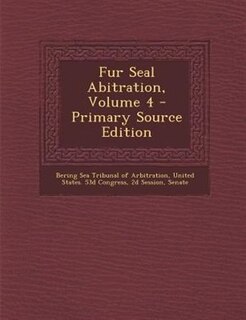 Front cover_Fur Seal Abitration, Volume 4 - Primary Source Edition