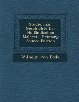 Front cover_Studien Zur Geschichte Der HollSndischen Malerei - Primary Source Edition