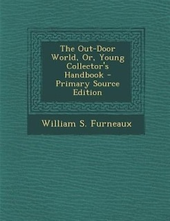 Front cover_The Out-Door World, Or, Young Collector's Handbook - Primary Source Edition