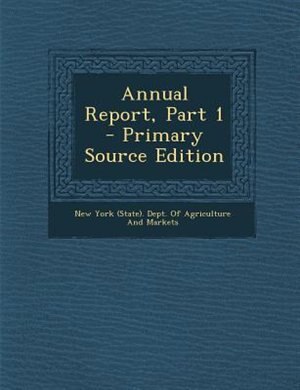 Front cover_Annual Report, Part 1 - Primary Source Edition