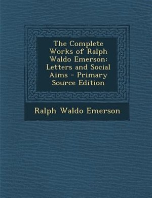 Front cover_The Complete Works of Ralph Waldo Emerson