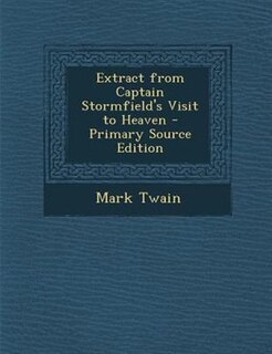 Extract from Captain Stormfield's Visit to Heaven