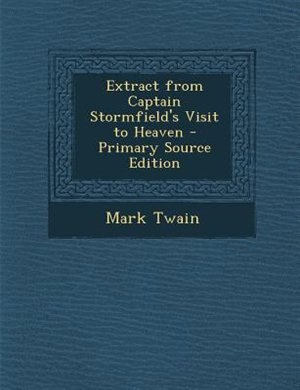 Extract from Captain Stormfield's Visit to Heaven
