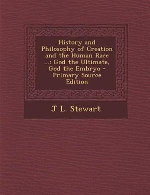 Couverture_History and Philosophy of Creation and the Human Race ...