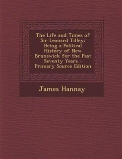 Couverture_The Life and Times of Sir Leonard Tilley