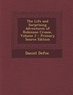 Couverture_The Life and Surprising Adventures of Robinson Crusoe, Volume 2 - Primary Source Edition