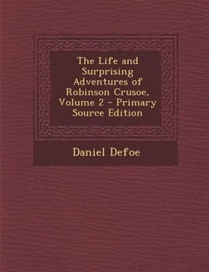 Couverture_The Life and Surprising Adventures of Robinson Crusoe, Volume 2 - Primary Source Edition
