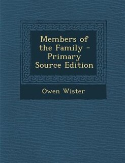 Front cover_Members of the Family - Primary Source Edition