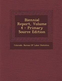 Front cover_Biennial Report, Volume 4 - Primary Source Edition