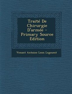 TraitT De Chirurgie D'armTe - Primary Source Edition