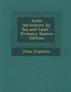 Couverture_Artic Adventure by Sea and Land - Primary Source Edition