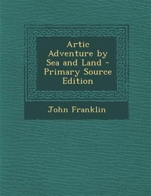 Couverture_Artic Adventure by Sea and Land - Primary Source Edition