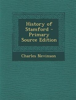 Front cover_History of Stamford - Primary Source Edition