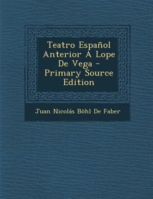 Couverture_Teatro Espa±ol Anterior - Lope De Vega - Primary Source Edition