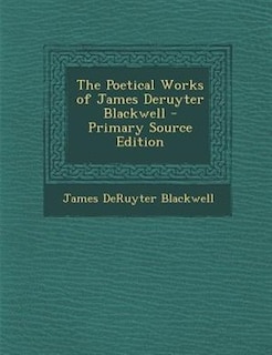 Front cover_The Poetical Works of James Deruyter Blackwell