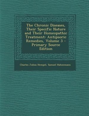 Couverture_The Chronic Diseases, Their Specific Nature and Their Homeopathic Treatment