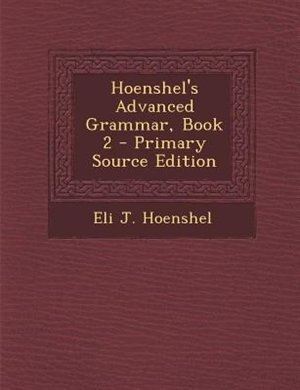 Front cover_Hoenshel's Advanced Grammar, Book 2