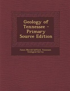 Geology of Tennessee - Primary Source Edition