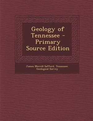 Geology of Tennessee - Primary Source Edition