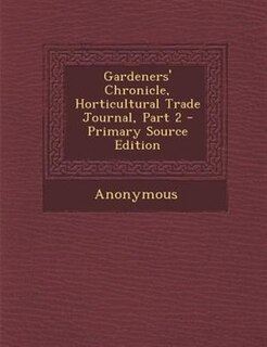 Front cover_Gardeners' Chronicle, Horticultural Trade Journal, Part 2 - Primary Source Edition
