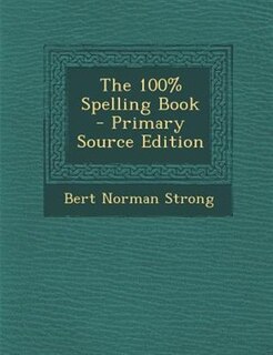 Couverture_The 100% Spelling Book - Primary Source Edition