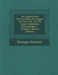 Front cover_Les Expositions Universelles Envisagées Au Point De Vue De Leurs Résultats Économiques