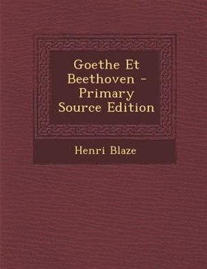 Couverture_Goethe Et Beethoven - Primary Source Edition