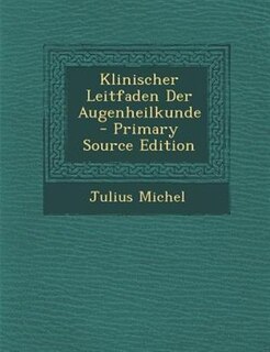 Front cover_Klinischer Leitfaden Der Augenheilkunde - Primary Source Edition