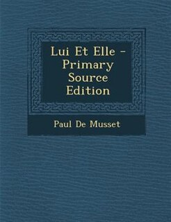 Lui Et Elle - Primary Source Edition