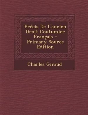 Front cover_PrTcis De L'ancien Droit Coutumier Frantais - Primary Source Edition