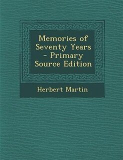 Front cover_Memories of Seventy Years - Primary Source Edition