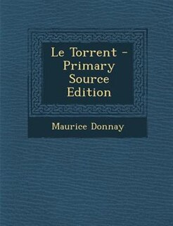 Front cover_Le Torrent - Primary Source Edition
