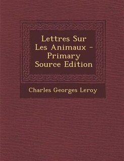 Lettres Sur Les Animaux - Primary Source Edition