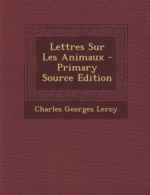 Lettres Sur Les Animaux - Primary Source Edition
