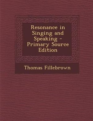 Resonance in Singing and Speaking