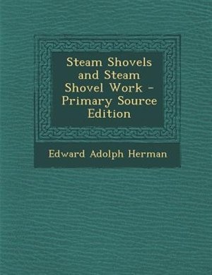 Steam Shovels and Steam Shovel Work