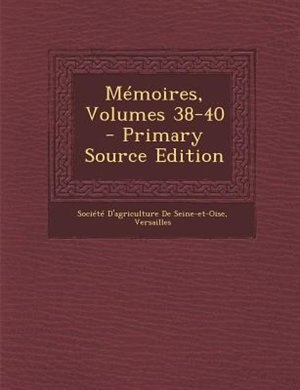 MTmoires, Volumes 38-40 - Primary Source Edition