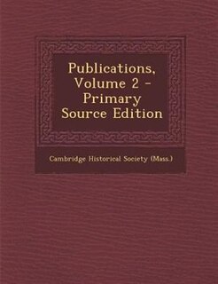 Front cover_Publications, Volume 2 - Primary Source Edition