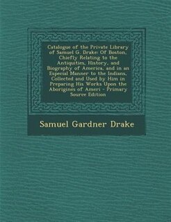 Front cover_Catalogue of the Private Library of Samuel G. Drake