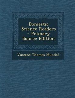 Domestic Science Readers - Primary Source Edition