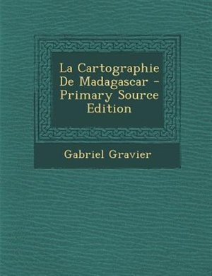 Front cover_La Cartographie De Madagascar - Primary Source Edition