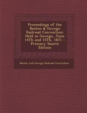 Couverture_Proceedings of the Boston & Oswego Railroad Convention