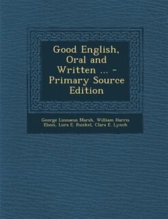 Couverture_Good English, Oral and Written ... - Primary Source Edition