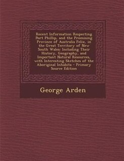 Front cover_Recent Information Respecting Port Phillip, and the Promising Province of Australia Felix, in the Great Territory of New South Wales