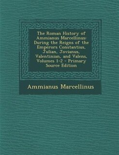 Front cover_The Roman History of Ammianus Marcellinus
