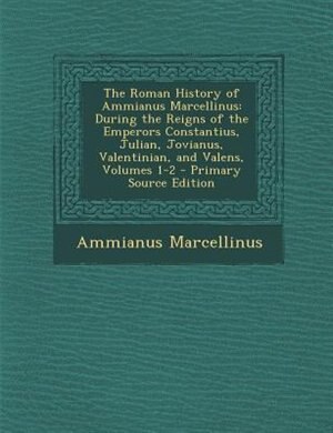 Front cover_The Roman History of Ammianus Marcellinus