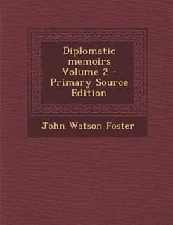 Diplomatic memoirs Volume 2 - Primary Source Edition