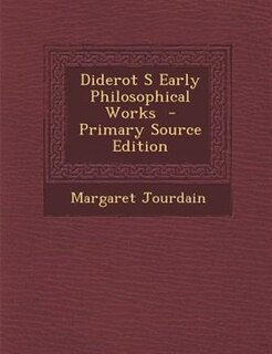 Couverture_Diderot S Early Philosophical Works  - Primary Source Edition