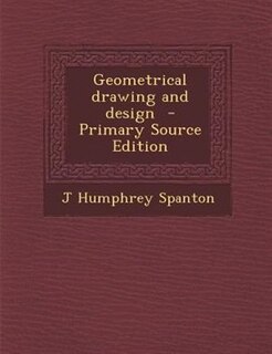 Front cover_Geometrical drawing and design  - Primary Source Edition