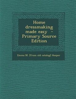 Couverture_Home dressmaking made easy  - Primary Source Edition